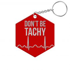 Don't be Tachy Hexagon Keychain